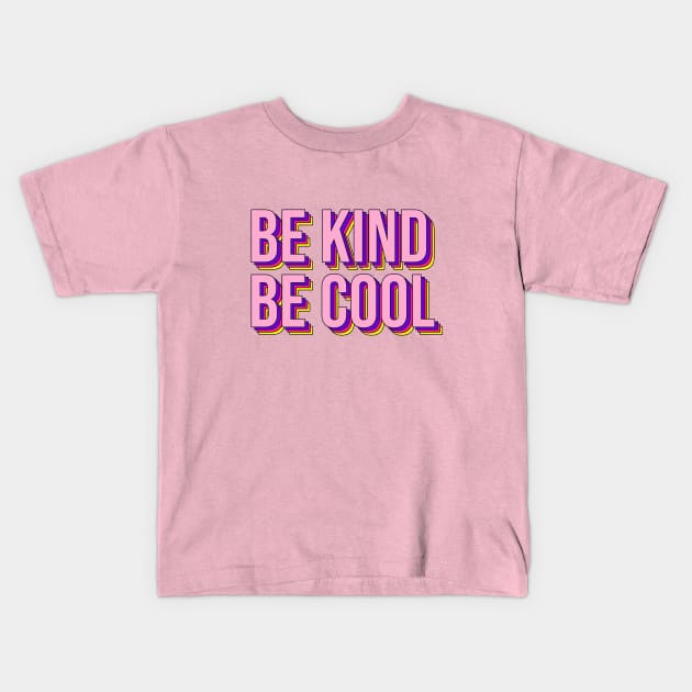 Be Kind Be Cool Kids T-Shirt by Aanmah Shop